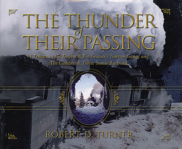 Book -- The Thunder of Their Passing: Cumbres & Toltec Scenic Railroad