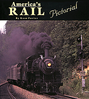 Book -- America's Rail Pictoral by Russ Porter, 152 Pages, 10 X 11"