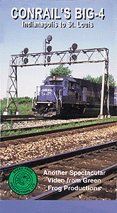 Video -- Conrails Big-4: Indianapolis to St. Louis (90 minutes)