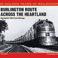 Burlington Route Across the Heartland -- Everywhere West from Chicago