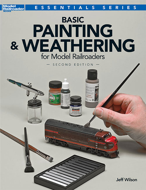 Basic Painting & Weathering for Model Railroaders -- 2nd Edition