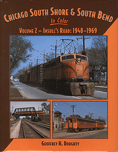 Chicago, South Shore & South Bend in Color -- Volume 2: Insull's Road, 1948-1969