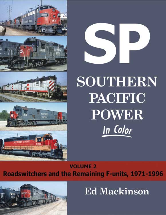 Southern Pacific Power In Color -- Volume 2: Roadswitchers and the Remaining F-Units, 1971-1996
