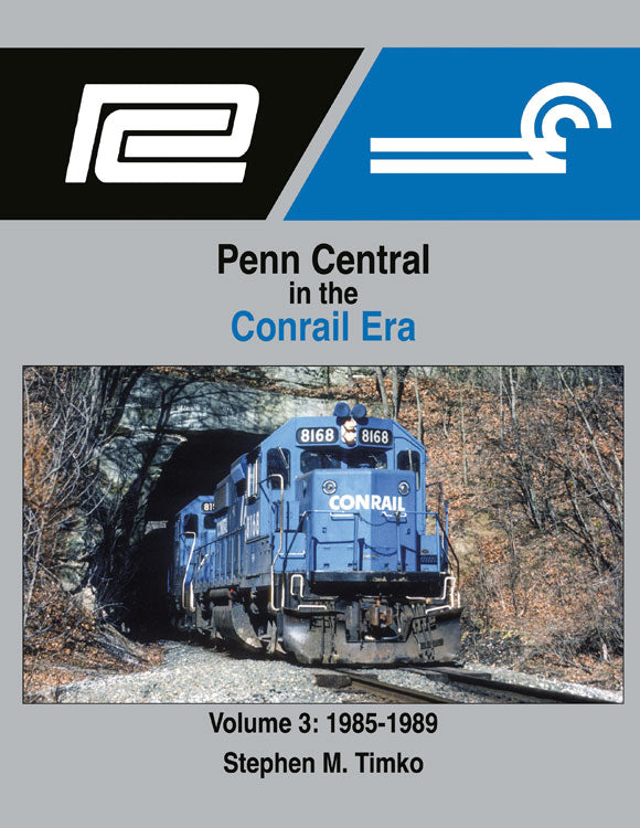 Penn Central in the Conrail Era -- Volume 3: 1985-1989