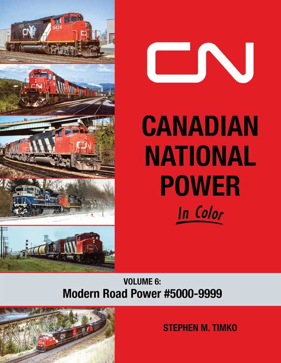 Canadian National Power in Color -- Volume 6: Modern Road Power #5000-9999 (Hardcover, 128 Pages)
