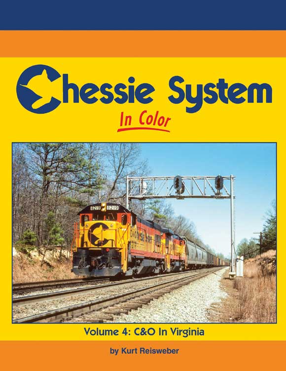 Chessie System in Color -- Volume 4: C&O In Virginia, Hardcover, 128 Pages