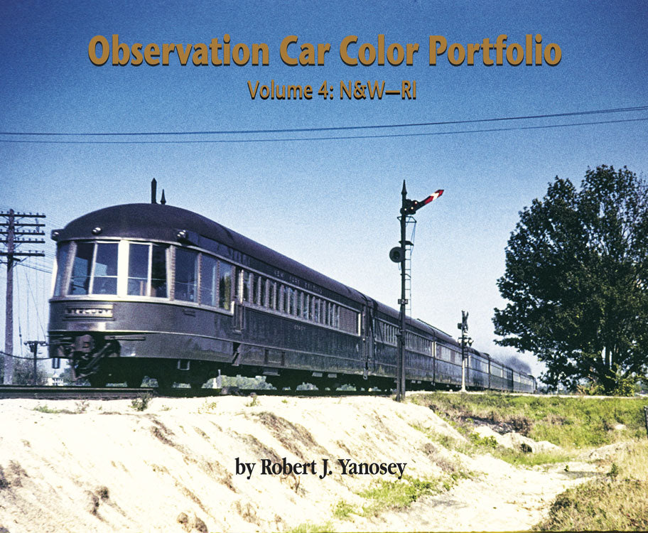 Observation Car Color Portfolio -- Volume 4: N&W-RI (Softcover, 96 Pages)
