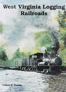 Book -- West Virginia Logging Railroads