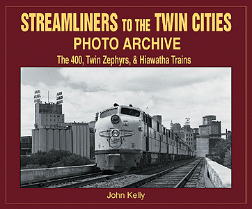 Photo Archives By Iconografix (Book) -- Streamliners to the Twin Cities: The 400, Twin Zephyrs & Hiawatha Twins