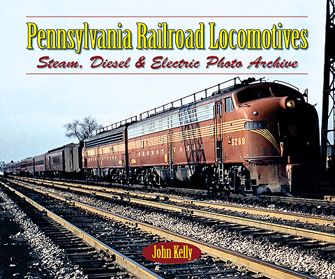 Iconografix Publications -- Pennsylvania Railroad Locomotives: Steam, Diesel & Electric Photo Archive