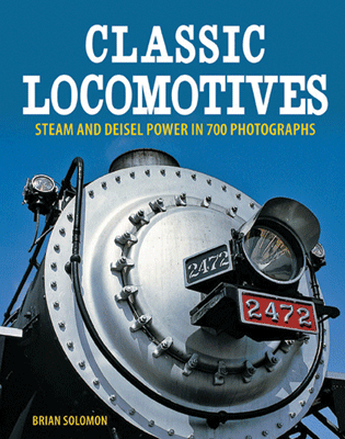 Classic Locomotives -- Softcover, 560 Pages