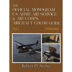 Book -- The Official Monogram US Army Air Service & Air Corps Aircraft Color Guide V1
