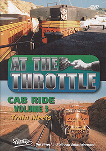 DVD - At The Throttle Cab Ride -- Volume 3: Train Meets (1 Hour 50 Minutes)