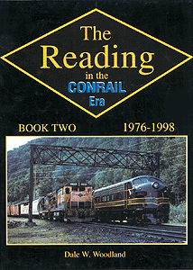 Book -- The Reading in the Conrail Era Volume 2: 1976-1998