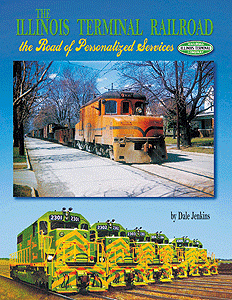 The Illinois Terminal Railroad -- The Road of Personalized Service