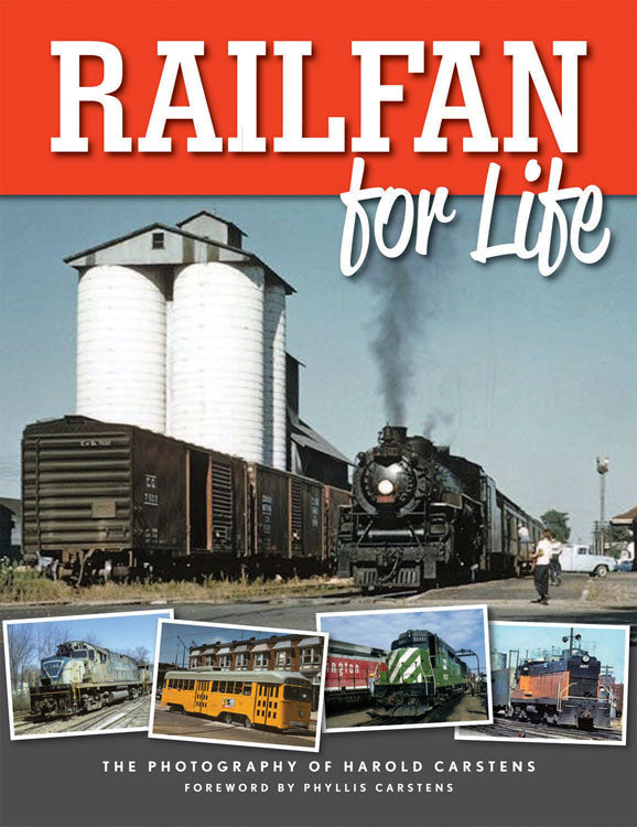 Railfan for Life -- The Photography of Harold Carstens, Hardcover