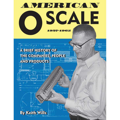 American O Scale 1927-1965 -- A Brief History of the Companies, People & Products (Softcover, 72 Pages)
