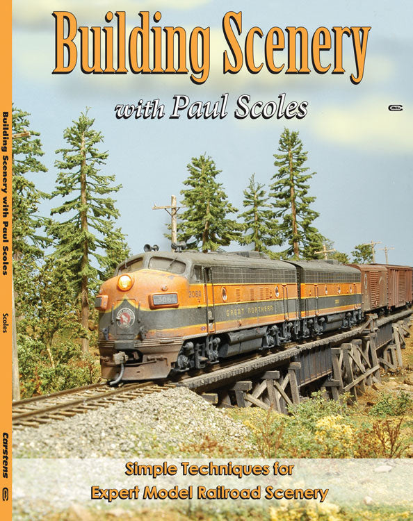 Building Scenery with Paul Scoles -- Simple Techniques for Expert Model Railroad Scenery
