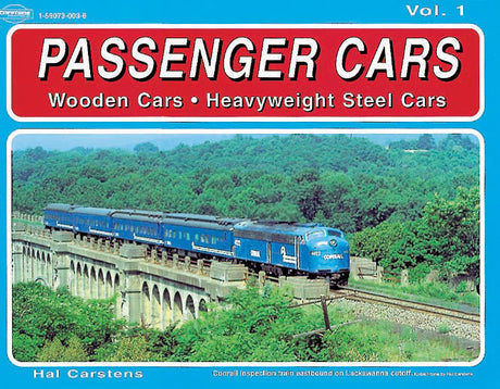 Passenger Cars -- Volume 1: Wooden Cars & Heavyweight Steel Cars