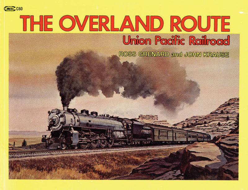 The Overland Route: Union Pacific Railroad -- Softcover