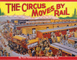 The Circus Moves By Rail -- Softcover