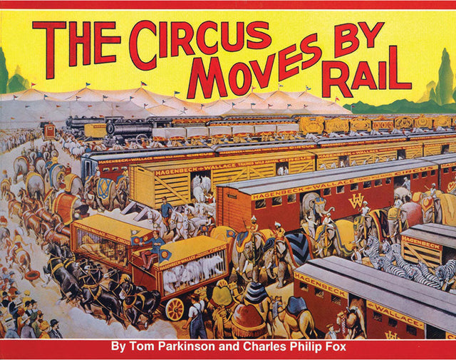 The Circus Moves By Rail -- Softcover