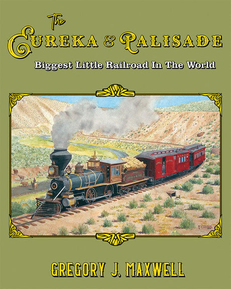 Book -- The Eureka & Palisade - Biggest Little Railroad in the World