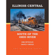 Book (Hardcover) -- Illinois Central: South of the Ohio River