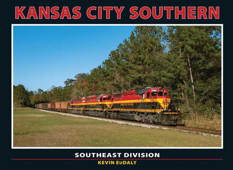 Kansas City Southern -- Southeast Division - Hardcover, 208 Pages