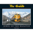 Rio Grande: Jewel of the Wasatch -- Hardcover