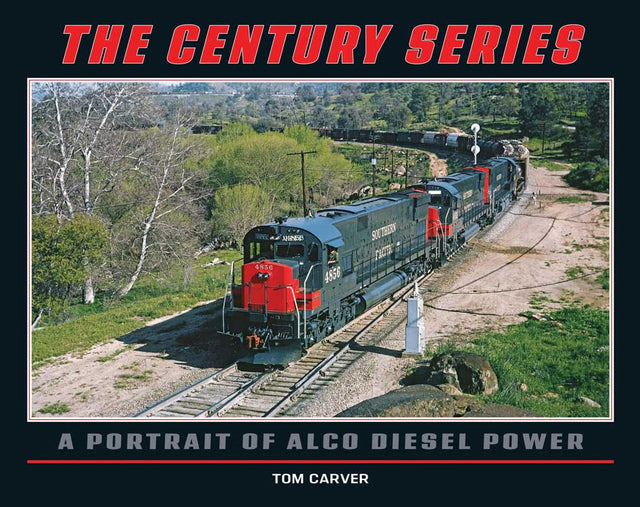 The Century Series: A Portrait of Alco Diesel Power -- Hardcover, 256 Pages