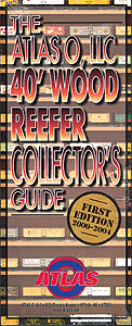 Atlas O Collector's Guide to the 40' Refrigerator Car -- First Edition