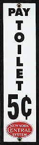 Railroad Sign -- New York Central "Pay Toilet 5 Cents" - 3-1/2 x 12"  8.9 x 30.5cm