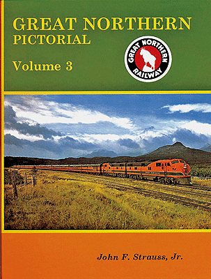 Great Northern Pictorial -- Volume 3: Passenger Service (Hardcover, 152 Pages)