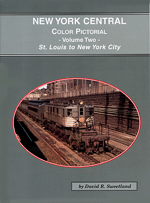 New York Central Color Pictorial -- Volume 2: St. Louis to New York City (Hardcover, 128 Pages)
