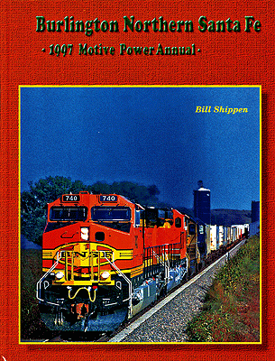 Burlington Northern Santa Fe -- 1997 Motive Power Annual, Hardcover, 160 Pages