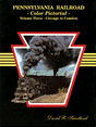 Pennsylvania Railroad Color Pictorial -- Volume 3: Chicago to Camden, New Jersey, Hardcover, 128 Pages