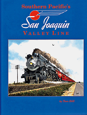 Southern Pacific's San Joaquin Valley Line -- Hardcover, 128 Pages