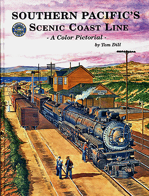 Southern Pacific's Scenic Coast Line -- Hardcover, 128 Pages