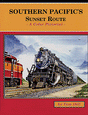 Southern Pacific's Sunset Route -- A Color Pictorial, Hardcover, 128 Pages