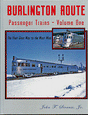 Burlington Route Passenger Trains -- Volume 1: The Fleet Gives Way to the West Wind