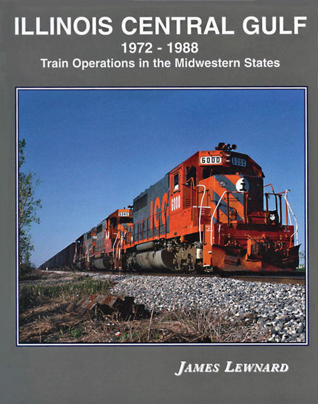 Illinois Central Gulf 1972-1988 -- Hardcover, 192 Pages