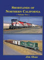 Shortlines of Northern California -- Volume 2, Hardcover, 160 Pages