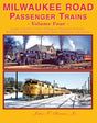 Milwaukee Road Passenger Trains -- Volume Four (Hardcover, 144 Pages)