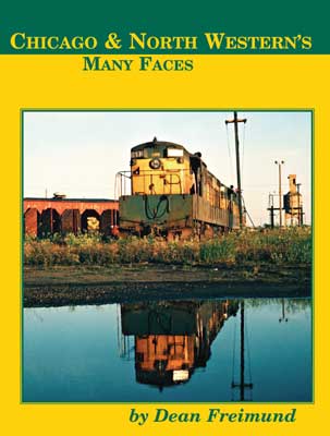 Book - Hardcover -- Chicago & North Western's Many Faces