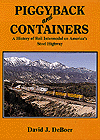 Book -- Piggyback and Containers: A History of Rail Intermodal on American's Steel Hwy