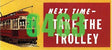 1920-1940s Next Time Take the Trolley Billboard - Kit