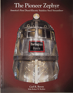 Book -- The Pioneer Zephyr by Carl R. Byron (Softcover-124 pages)
