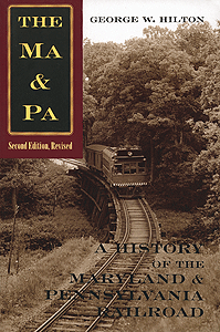 Softcover Book -- The Ma & Pa: A History of the Maryland & Pennsylvania Railroad
