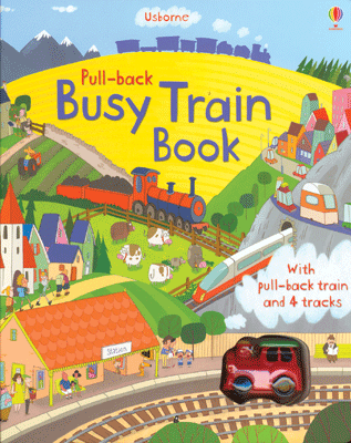 Pull-Back Busy Train Book -- Board Book, 10 Pages